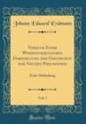 Image for Versuch Einer Wissenschaftlichen Darstellung der Geschichte der Neuern Philosophie, Vol. 1: Erste Abtheilung (Classic Reprint)