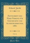 Image for Zeitschrift des Harz-Vereins fur Geschichte und Alterthumskunde, 1881, Vol. 14 (Classic Reprint)