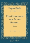 Image for Das Geheimnis der Alten Mamsell: Roman (Classic Reprint)