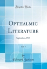 Image for Opthalmic Literature, Vol. 5: September, 1915 (Classic Reprint)