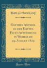Image for Goethes Antheil an der Ersten Faust-Auffuhrung in Weimar am 29. August 1829 (Classic Reprint)
