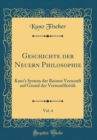 Image for Geschichte der Neuern Philosophie, Vol. 4: Kants System der Reinen Vernunft auf Grund der Vernunftkritik (Classic Reprint)