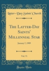 Image for The Latter-Day Saints&#39; Millennial Star, Vol. 71: January 7, 1909 (Classic Reprint)