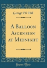 Image for A Balloon Ascension at Midnight (Classic Reprint)