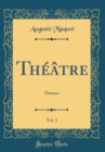 Image for Theatre, Vol. 2: Drames (Classic Reprint)