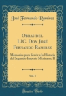 Image for Obras del LIC. Don Jose Fernando Ramirez, Vol. 5: Memorias para Servir a la Historia del Segundo Imperio Mexicano, II (Classic Reprint)