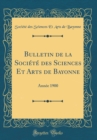 Image for Bulletin de la Societe des Sciences Et Arts de Bayonne: Annee 1900 (Classic Reprint)