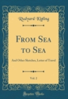 Image for From Sea to Sea, Vol. 2: And Other Sketches, Letter of Travel (Classic Reprint)