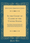 Image for In the Court of Claims of the United States: Moses Whitmire, Trustee for the Freedmen of the Cherokee Nation, V. The Cherokee Nation and the United States; Brief for the Unites States on the Defendant