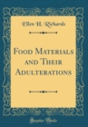 Image for Food Materials and Their Adulterations (Classic Reprint)
