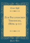 Image for Zur Paulinischen Theodicee, (Rom. 9-11) (Classic Reprint)