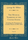 Image for The Musical Yearbook of the United States, Vol. 10: Including the Dominion of Canada; Season of 1892-1893 (Classic Reprint)