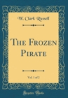 Image for The Frozen Pirate, Vol. 1 of 2 (Classic Reprint)