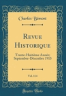 Image for Revue Historique, Vol. 114: Trente-Huitieme Annee; Septembre-Decembre 1913 (Classic Reprint)