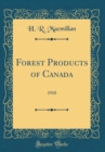 Image for Forest Products of Canada: 1910 (Classic Reprint)