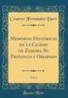 Image for Memorias Historicas de la Ciudad de Zamora, Su Provincia y Obispado, Vol. 1 (Classic Reprint)
