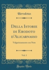 Image for Della Istorie di Erodoto d&#39;Alicarnasso, Vol. 3: Volgarizzamento con Note (Classic Reprint)
