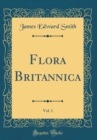Image for Flora Britannica, Vol. 1 (Classic Reprint)
