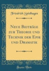 Image for Neue Beitrage zur Theorie und Technik der Epik und Dramatik (Classic Reprint)