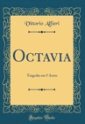 Image for Octavia: Tragedia em 5 Actos (Classic Reprint)