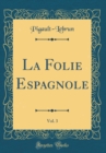 Image for La Folie Espagnole, Vol. 3 (Classic Reprint)