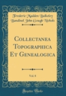 Image for Collectanea Topographica Et Genealogica, Vol. 8 (Classic Reprint)