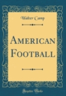Image for American Football (Classic Reprint)