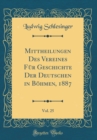 Image for Mittheilungen Des Vereines Fur Geschichte Der Deutschen in Bohmen, 1887, Vol. 25 (Classic Reprint)