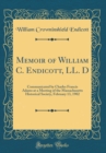 Image for Memoir of William C. Endicott, LL. D: Communicated by Charles Francis Adams at a Meeting of the Massachusetts Historical Society, February 13, 1902 (Classic Reprint)