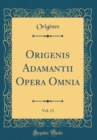 Image for Origenis Adamantii Opera Omnia, Vol. 11 (Classic Reprint)
