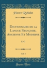 Image for Dictionnaire de la Langue Francoise, Ancienne Et Moderne, Vol. 2: E-O (Classic Reprint)