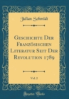 Image for Geschichte Der Franzosischen Literatur Seit Der Revolution 1789, Vol. 2 (Classic Reprint)