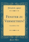 Image for Fenster zu Vermiethen?: Genrebild in 1 Akt (Classic Reprint)