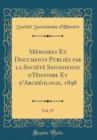Image for Memoires Et Documents Publies par la Societe Savoisienne d&#39;Histoire Et d&#39;Archeologie, 1898, Vol. 37 (Classic Reprint)