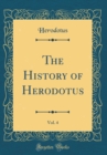 Image for The History of Herodotus, Vol. 4 (Classic Reprint)