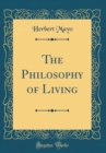 Image for The Philosophy of Living (Classic Reprint)