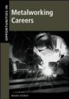 Image for Opportunities in Metalworking Careers