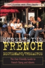 Image for Streetwise French dictionary/thesaurus  : the user-friendly guide to French slang and idioms