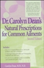 Image for Dr. Carolyn Dean&#39;s Natural Prescriptions for Common Ailments