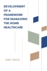 Image for Development of a Framework for Managing the Home Healthcare
