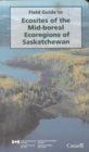 Image for Field Guide to Ecosites of the Mid-Boreal Ecoregions of Saskatchewan