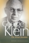 Image for George J. Klein: The Great Inventor.