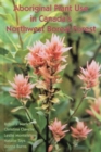 Image for Aboriginal Plant Use in Canada&#39;s Northwest Boreal Forest