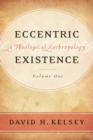 Image for Eccentric Existence, Two Volume Set