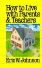Image for How to Live with Parents and Teachers