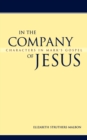 Image for In the Company of Jesus : Characters in Mark&#39;s Gospel