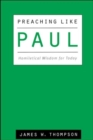 Image for Preaching Like Paul : Homiletical Wisdom for Today