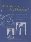Image for Who are you, my daughter?  : reading Ruth through image and text