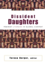 Image for Dissident daughters  : feminist liturgies in global context