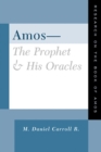 Image for Amos--The Prophet and His Oracles : Research on the Book of Amos